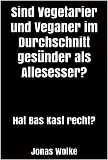 Sind Vegetarier und Veganer im Durchschnitt gesünder als Allesesser? PDF