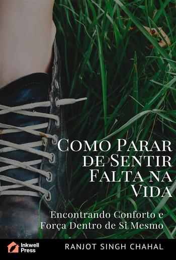 Como Parar de Sentir Falta na Vida: Encontrando Conforto e Força Dentro de Si Mesmo PDF