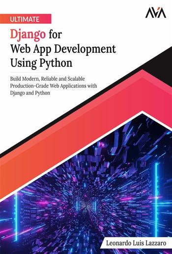 Ultimate Django for Web App Development Using Python PDF