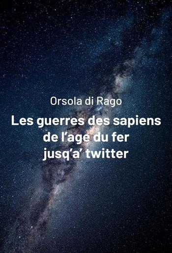 Les guerres des sapiens de l'age du fer jusqu'a' twitter PDF