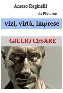 Vizi, virtù, imprese. Giulio Cesare PDF