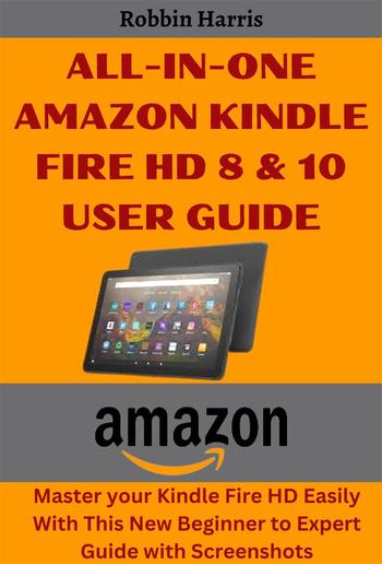 All-in-one Amazon Kindle Fire HD 8 & 10 User Guide PDF