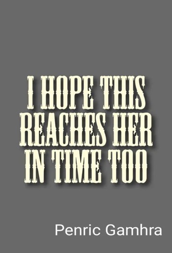 I Hope This Reaches Her in Time too PDF
