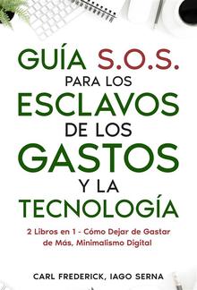 Guía S.O.S. para los Esclavos de los Gastos y la Tecnología PDF