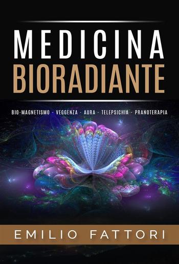 Medicina Bioradiante - Bio-Magnetismo Veggenza Aura Telepsichia Pranaterapia PDF