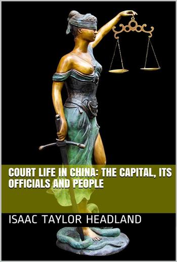 Court Life in China: The Capital, Its Officials and People PDF