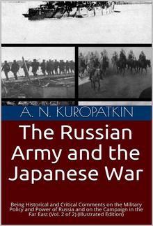 The Russian army and the Japanese War, Volume II / Being historical and critical comments on the military / policy and power of Russia and on the campaign in the Far / East PDF