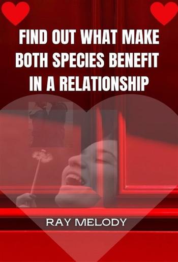 Find Out What Make Both Species Benefit In A Relationship PDF