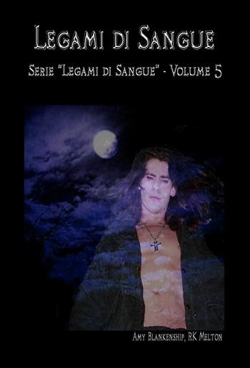 Legami di Sangue (Legami di Sangue - Volume 5) PDF