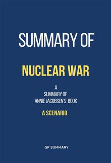 Summary of Nuclear War by Annie Jacobsen: A Scenario PDF