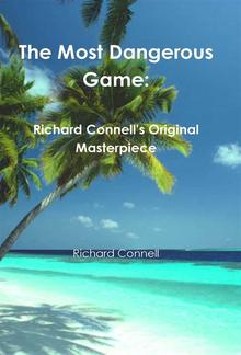 The Most Dangerous Game: Richard Connell's Original Masterpiece PDF