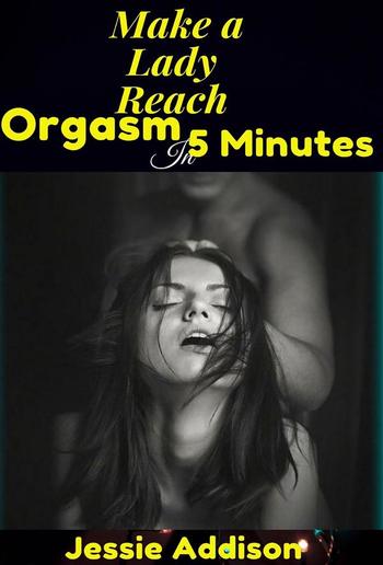 Make a Lady Reach Orgasm in 5 Minutes PDF