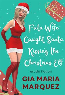 Futa Wife Caught Santa Kissing the Christmas Elf PDF