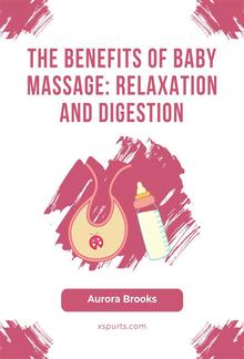 The Benefits of Baby Massage- Relaxation and Digestion PDF