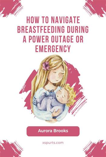 How to navigate breastfeeding during a power outage or emergency PDF