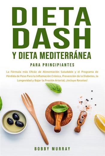 Dieta Dash y Dieta Mediterránea Para Principiantes PDF