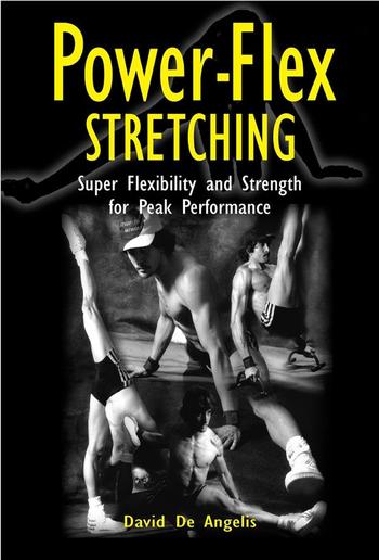 Power Flex Stretching - Super Flexibility and Strength for peak performance PDF