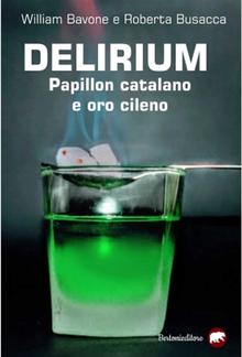 Delirium. Papillon catalano e oro cileno PDF