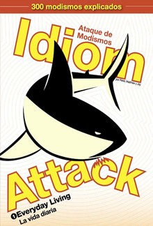 Idiom Attack Vol. 1: Everyday Living (Traditional Spanish Edition) PDF