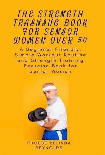 The Strength Training Book for Senior Women Over 50 PDF