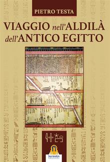 Viaggio nell'aldilà dell'Antico Egitto PDF