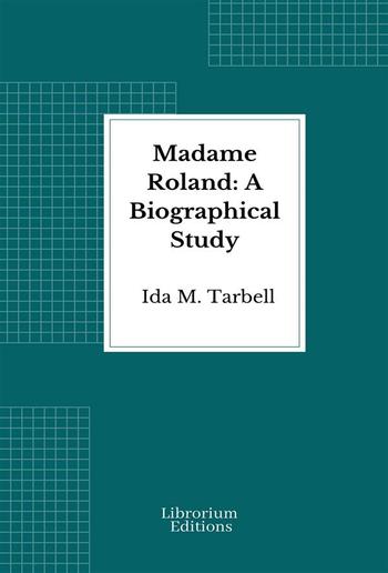 Madame Roland: A Biographical Study PDF