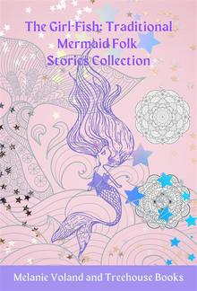 The Girl-Fish: Traditional Mermaid Folk Stories Collection PDF