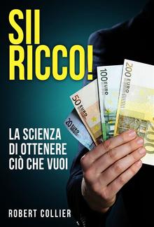 SII RICCO! La scienza di ottenere ciò che vuoi PDF