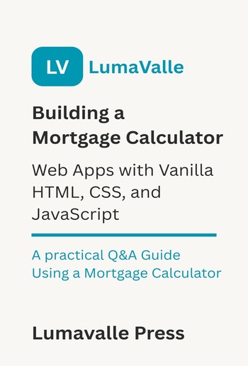 Building a Mortgage Calculator Web App with Vanilla HTML, CSS, and JavaScript. PDF