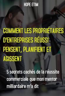 Comment les Propriétaires D'entreprise qui Réussi Pensent, Planifient et Agissent PDF