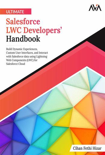 Ultimate Salesforce LWC Developers’ Handbook PDF