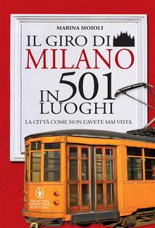 Il giro di Milano in 501 luoghi PDF