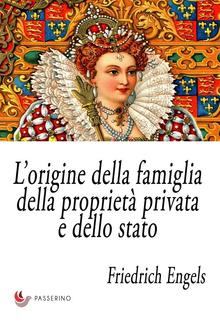 L’origine della famiglia, della proprietà privata e dello stato PDF