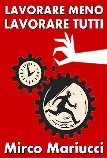 Lavorare meno, lavorare tutti! PDF