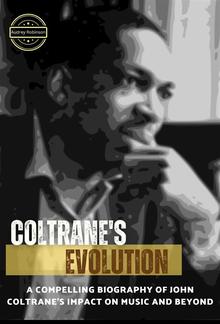 Trane’s evolution: a compelling biography of John Coltrane’s impact on music and beyond PDF