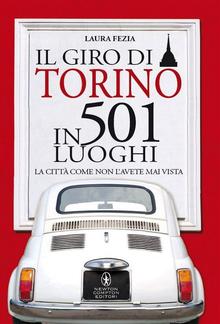 Il giro di Torino in 501 luoghi PDF