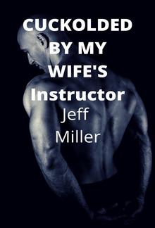 Cuckolded By My Wife's Trainer PDF