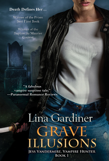 Grave Illusions (Book #1 in Jess Vandermire Vampire Hunter series) PDF