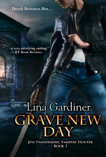 Grave New Day (Book #3 in Jess Vandermire Vampire Hunter series) PDF