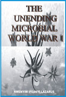 THE UNENDING MICROBIAL WORLD WAR 1 PDF