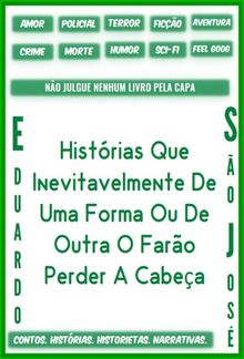 Histórias Que Inevitavelmente De Uma Forma Ou De Outra O Farão Perder A Cabeça PDF