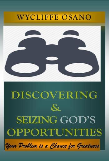 Discovering & seizing God's opportunities PDF