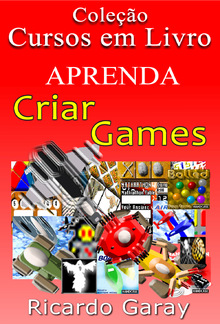 Cursos em Livro - Aprenda a criar Games PDF