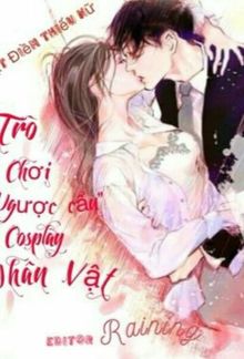 Trò Chơi "Ngược Cẩu" Cosplay Nhân Vật [1-11] PDF