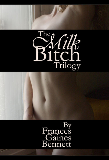 The Milk Bitch Trilogy PDF