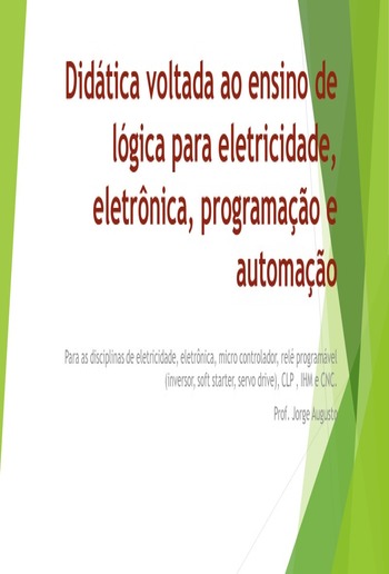 Didática voltada ao ensino de lógica para eletricidade, eletrônica, programação e automação PDF