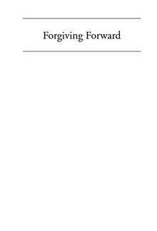 Forgiving Forward: The Redemption Role of the Forgiven PDF