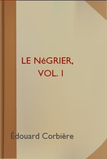 Le Négrier, Vol. I PDF