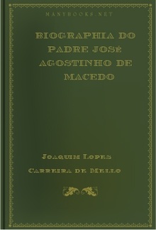 Biographia do Padre José Agostinho de Macedo PDF