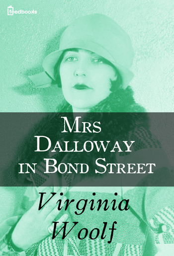 Mrs Dalloway in Bond Street PDF